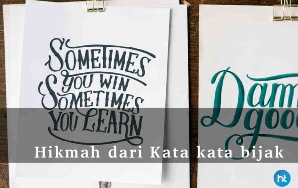Yuk, Belajar Mempelajari 9 Hikmah dari Kata-kata Bijak!