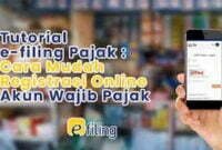 Panduan Registrasi Akun Wajib Pajak Melalui E-Filing