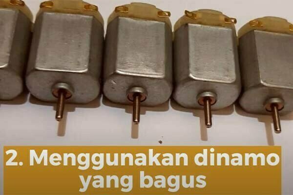 Menggunakan dinamo yang bagus